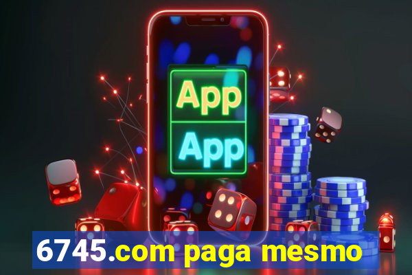 6745.com paga mesmo